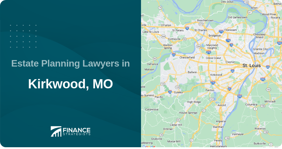 Estate Planning Lawyers in Kirkwood, MO