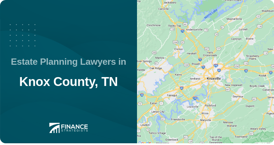 Estate Planning Lawyers in Knox County, TN