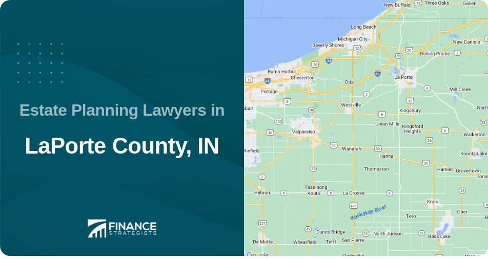 Estate Planning Lawyers in LaPorte County, IN