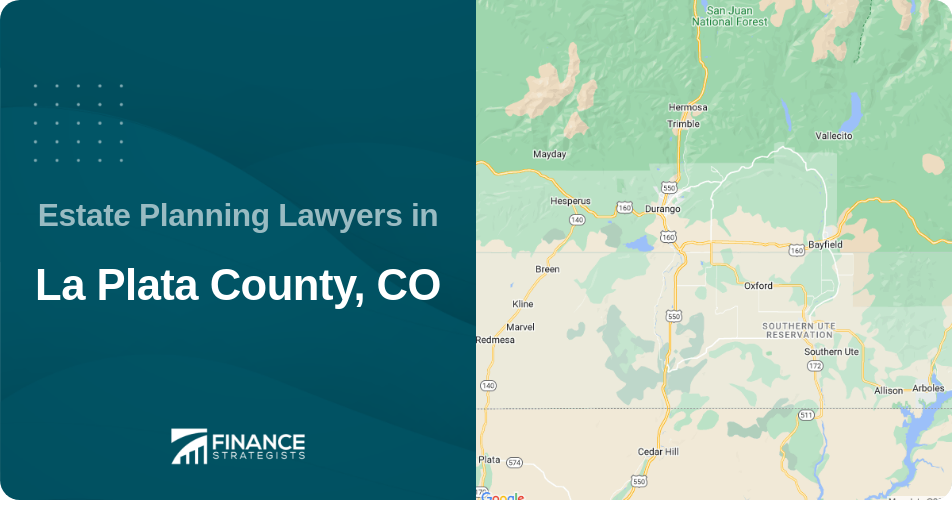 Estate Planning Lawyers in La Plata County, CO