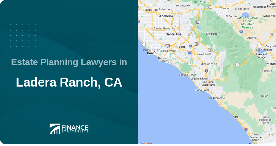 Estate Planning Lawyers in Ladera Ranch, CA