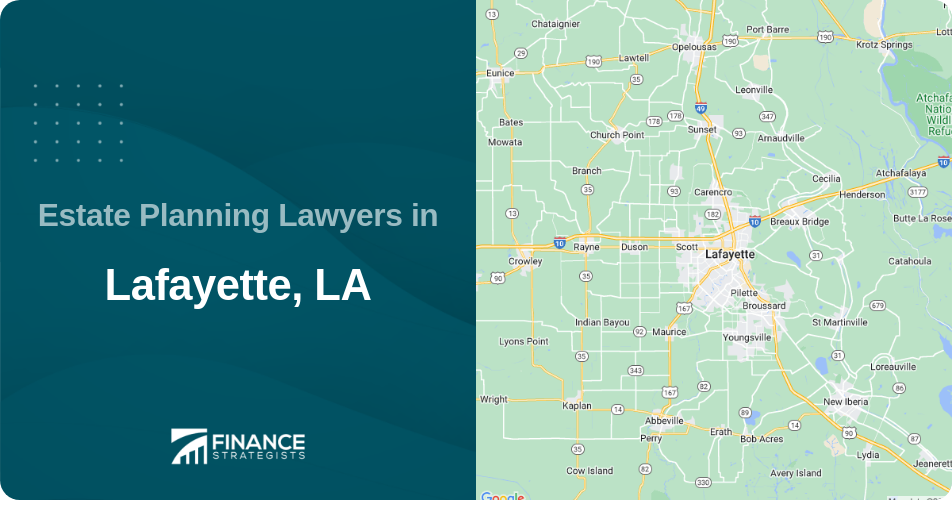 Estate Planning Lawyers in Lafayette, LA