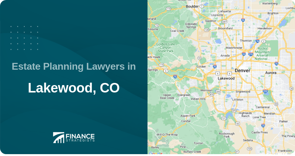 Estate Planning Lawyers in Lakewood, CO
