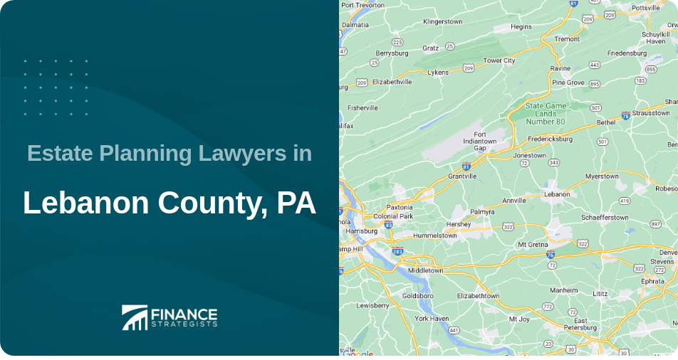 Estate Planning Lawyers in Lebanon County, PA