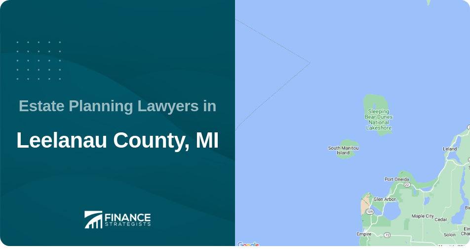Estate Planning Lawyers in Leelanau County, MI