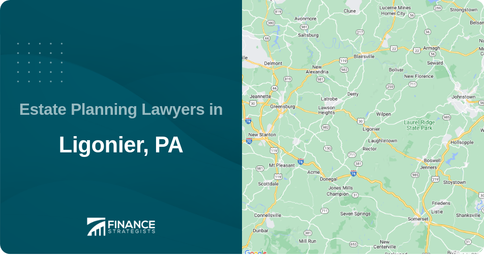 Estate Planning Lawyers in Ligonier, PA
