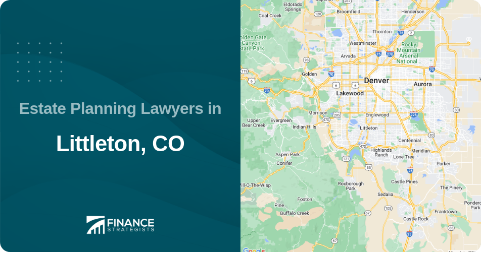 Estate Planning Lawyers in Littleton, CO