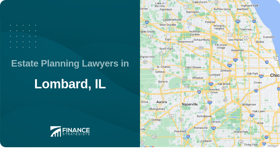 Estate Planning Lawyers in Lombard, IL
