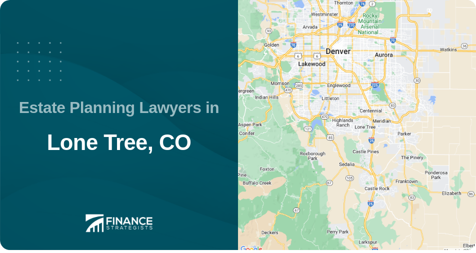 Estate Planning Lawyers in Lone Tree, CO