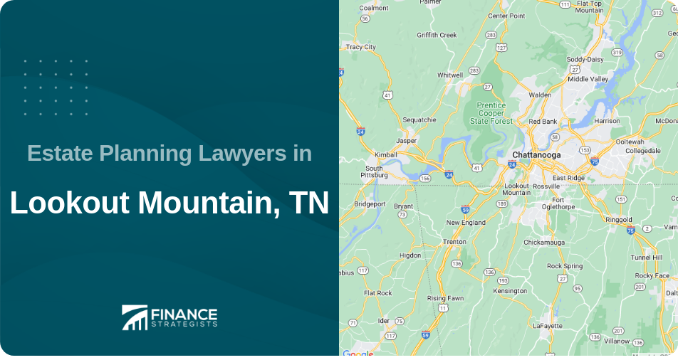 Estate Planning Lawyers in Lookout Mountain, TN