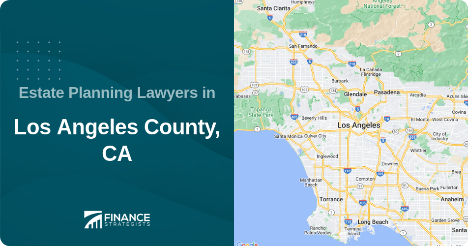 Estate Planning Lawyers in Los Angeles County, CA