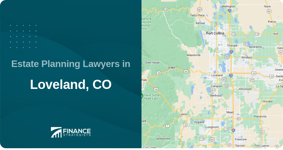 Estate Planning Lawyers in Loveland, CO