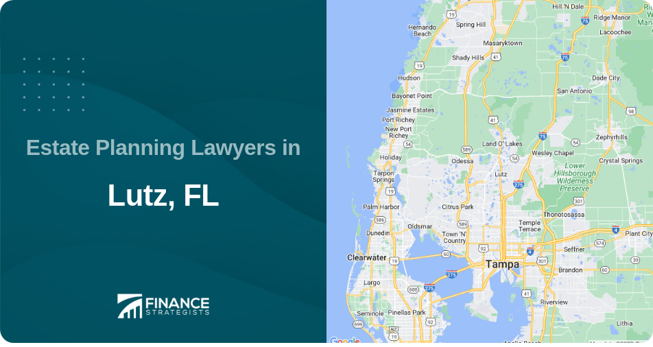 Estate Planning Lawyers in Lutz, FL