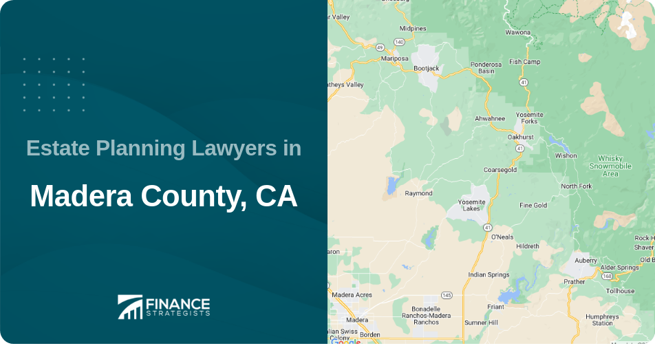 Estate Planning Lawyers in Madera County, CA