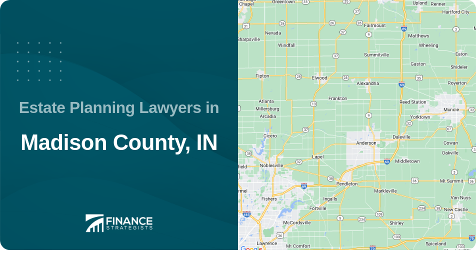 Estate Planning Lawyers in Madison County, IN