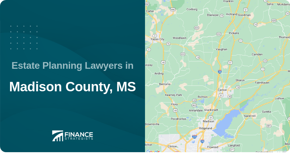 Estate Planning Lawyers in Madison County, MS