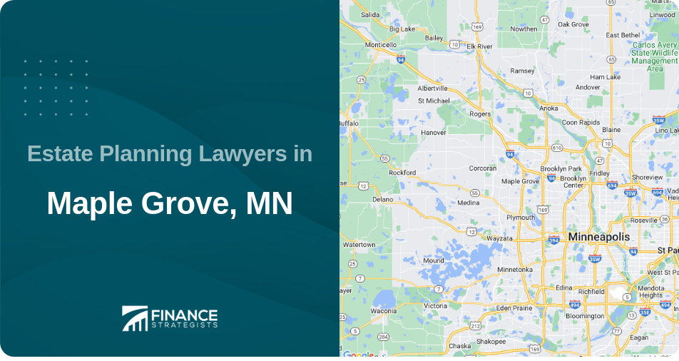 Estate Planning Lawyers in Maple Grove, MN