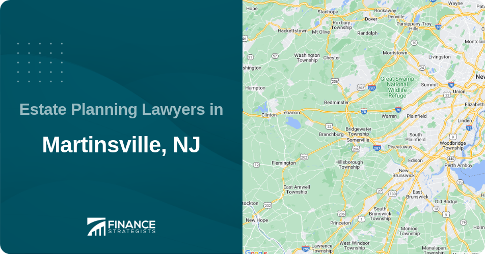 Estate Planning Lawyers in Martinsville, NJ