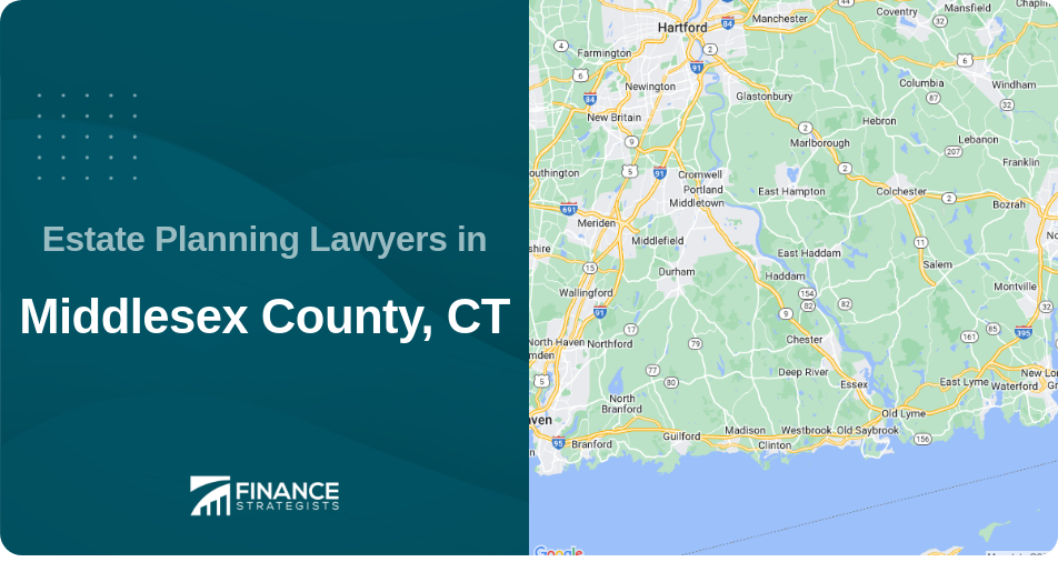 Estate Planning Lawyers in Middlesex County, CT