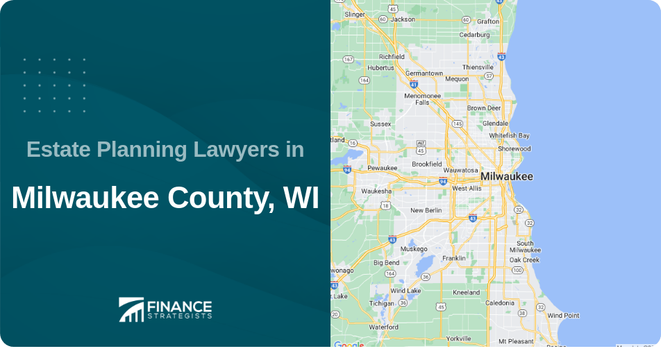 Estate Planning Lawyers in Milwaukee County, WI