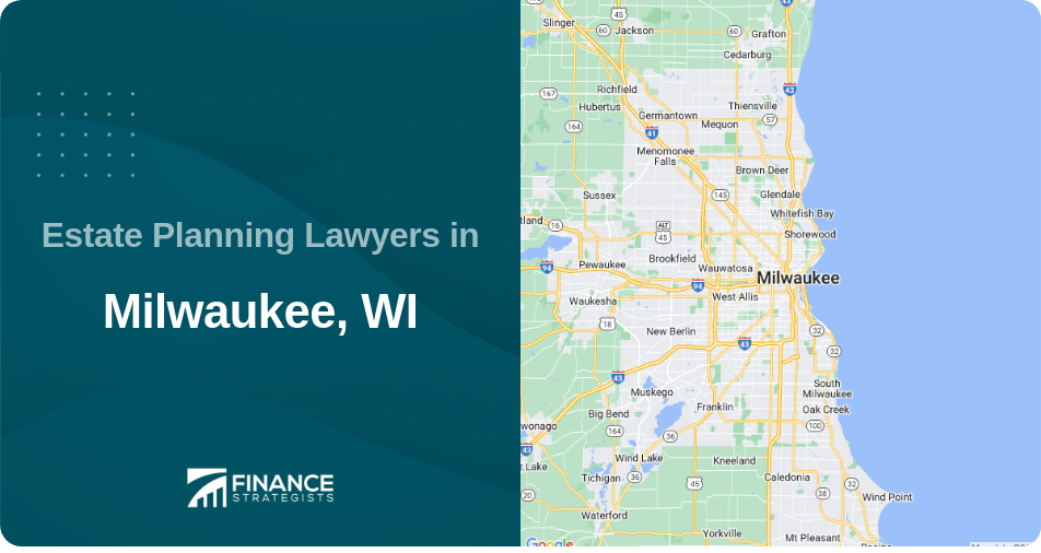 Estate Planning Lawyers in Milwaukee, WI