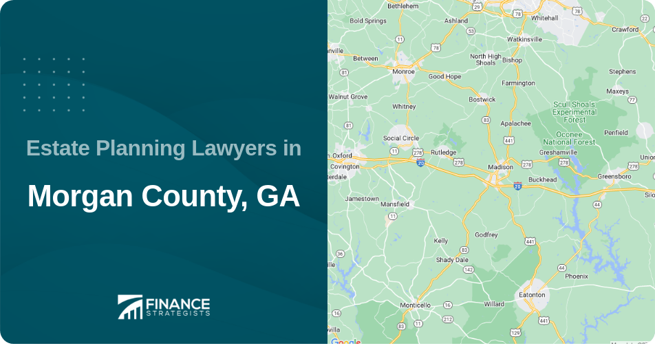 Estate Planning Lawyers in Morgan County, GA