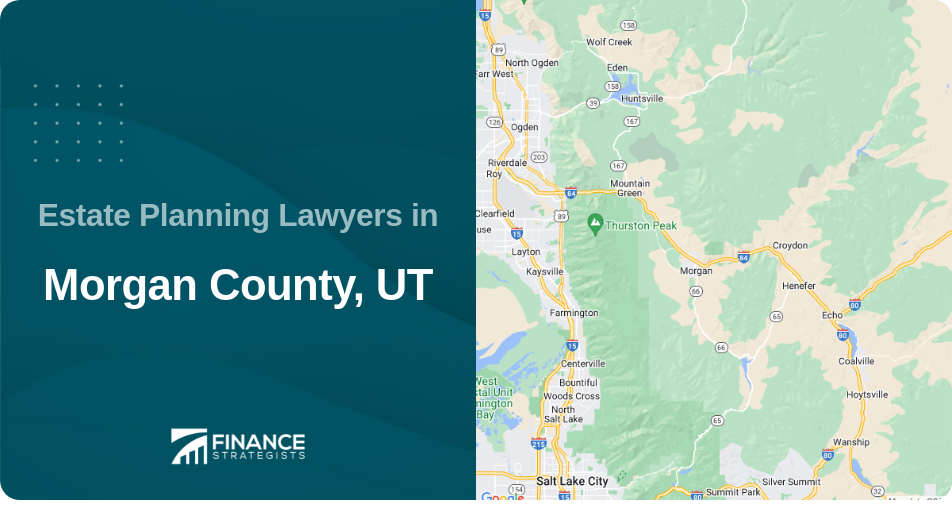 Estate Planning Lawyers in Morgan County, UT