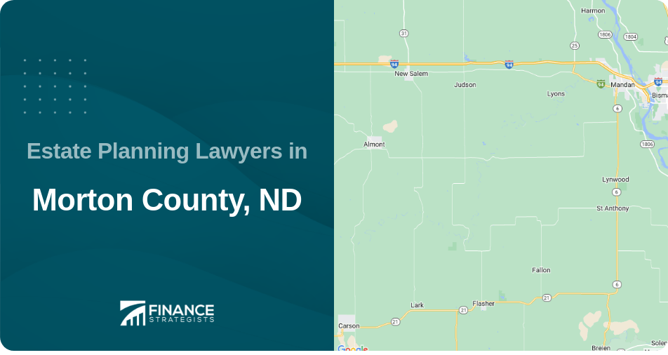 Estate Planning Lawyers in Morton County, ND