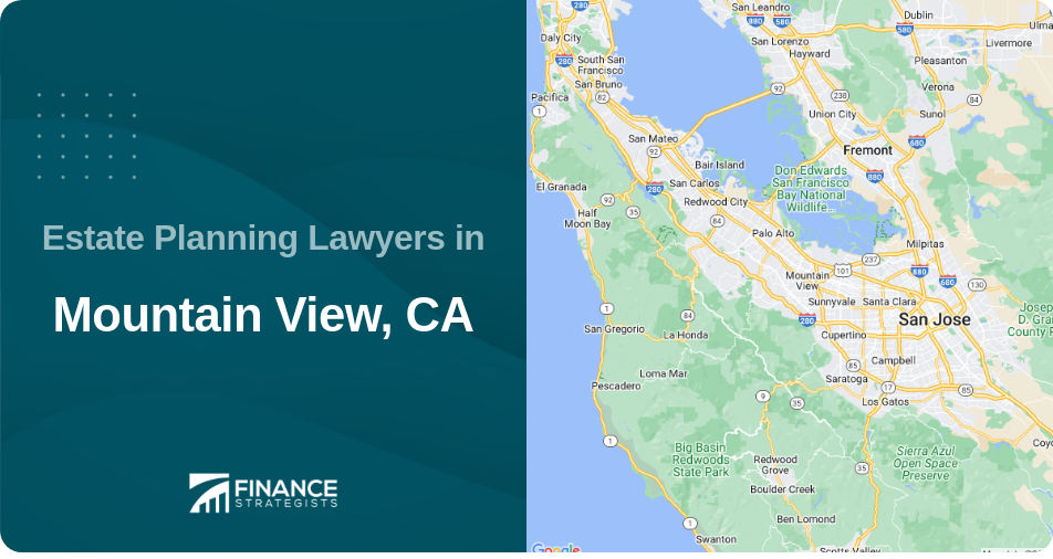 Estate Planning Lawyers in Mountain View, CA
