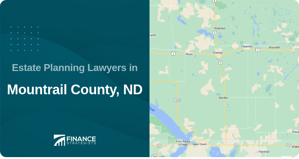 Estate Planning Lawyers in Mountrail County, ND