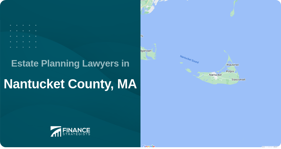 Estate Planning Lawyers in Nantucket County, MA