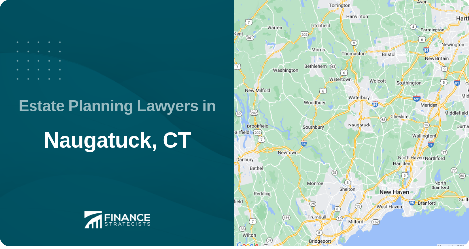 Estate Planning Lawyers in Naugatuck, CT