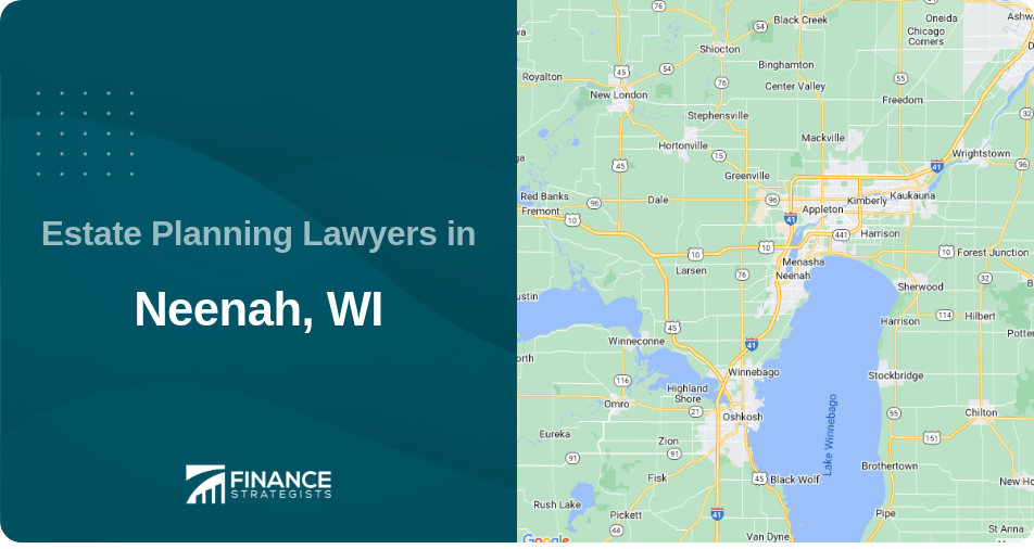 Estate Planning Lawyers in Neenah, WI