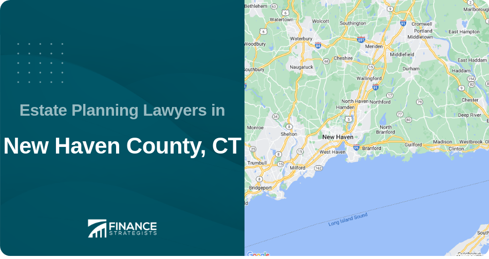 Estate Planning Lawyers in New Haven County, CT