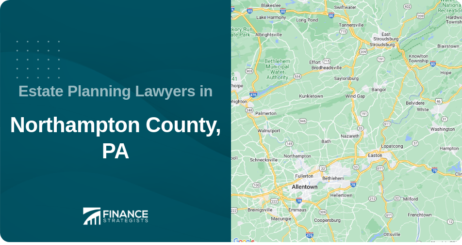 Estate Planning Lawyers in Northampton County, PA