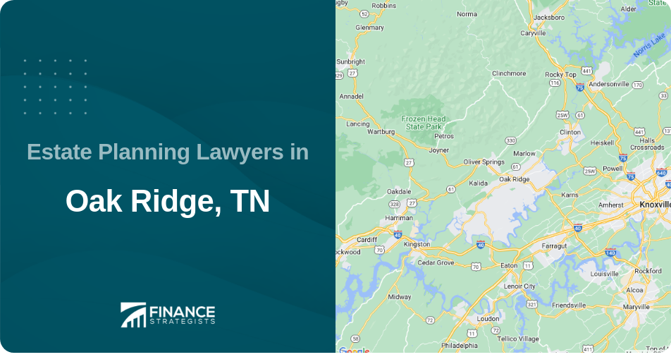 Estate Planning Lawyers in Oak Ridge, TN