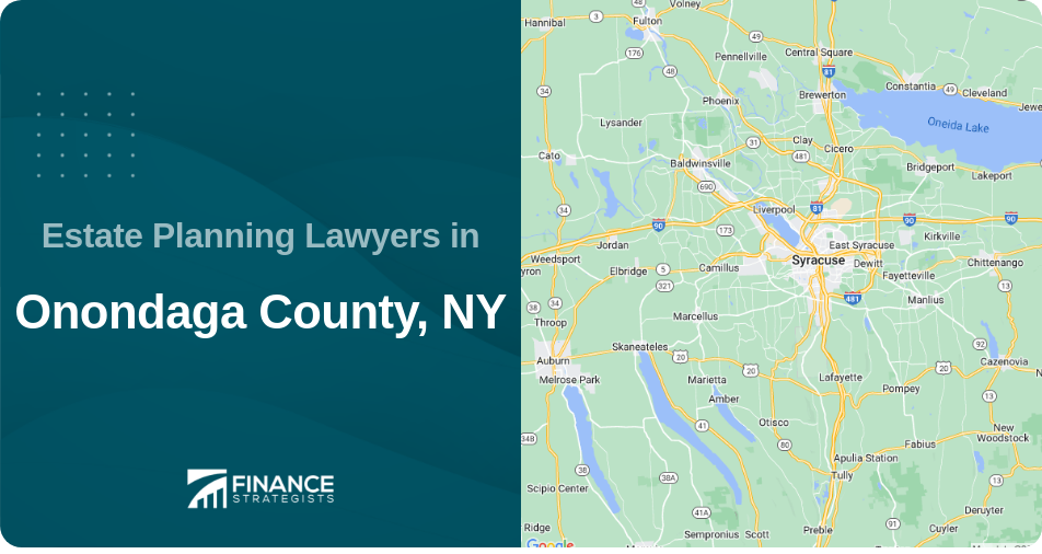 Estate Planning Lawyers in Onondaga County, NY