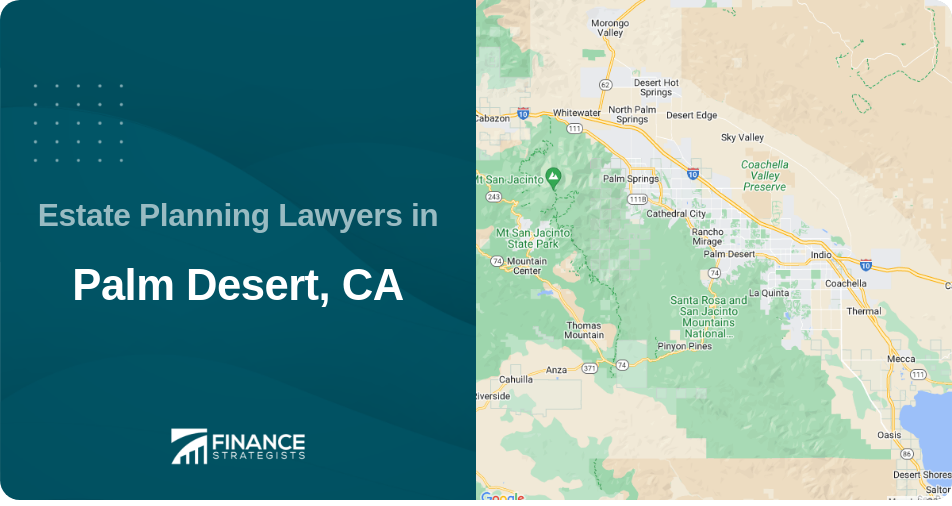 Estate Planning Lawyers in Palm Desert, CA