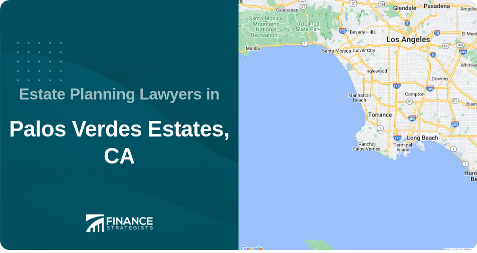 Estate Planning Lawyers in Palos Verdes Estates, CA