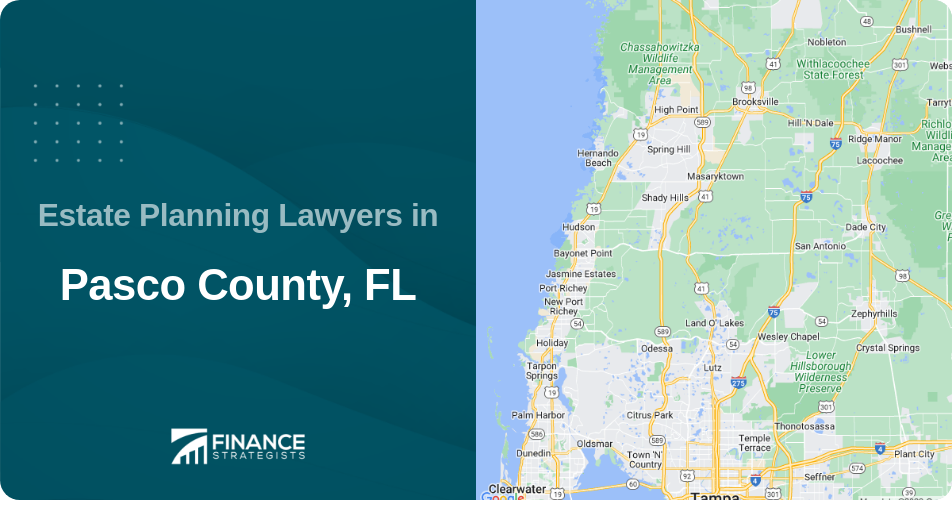 Estate Planning Lawyers in Pasco County, FL