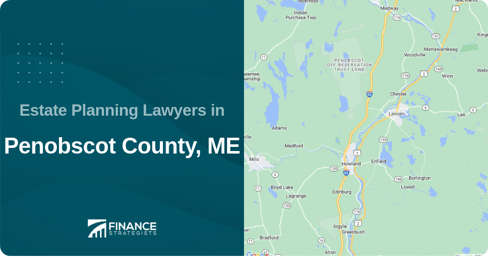 Estate Planning Lawyers in Penobscot County, ME
