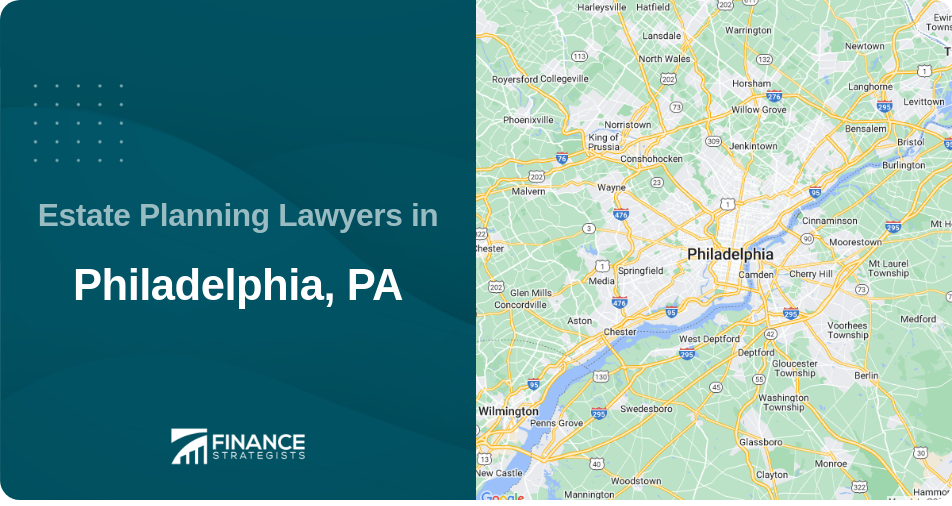 Estate Planning Lawyers in Philadelphia, PA