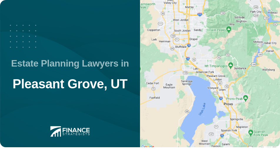 Estate Planning Lawyers in Pleasant Grove, UT