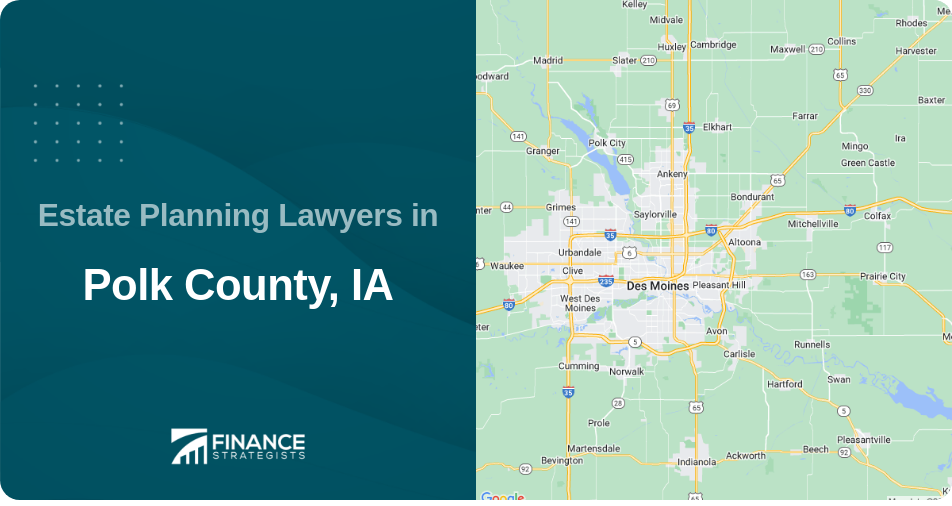 Estate Planning Lawyers in Polk County, IA