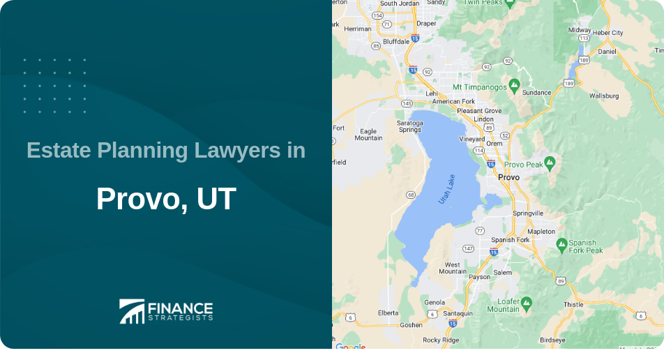 Estate Planning Lawyers in Provo, UT