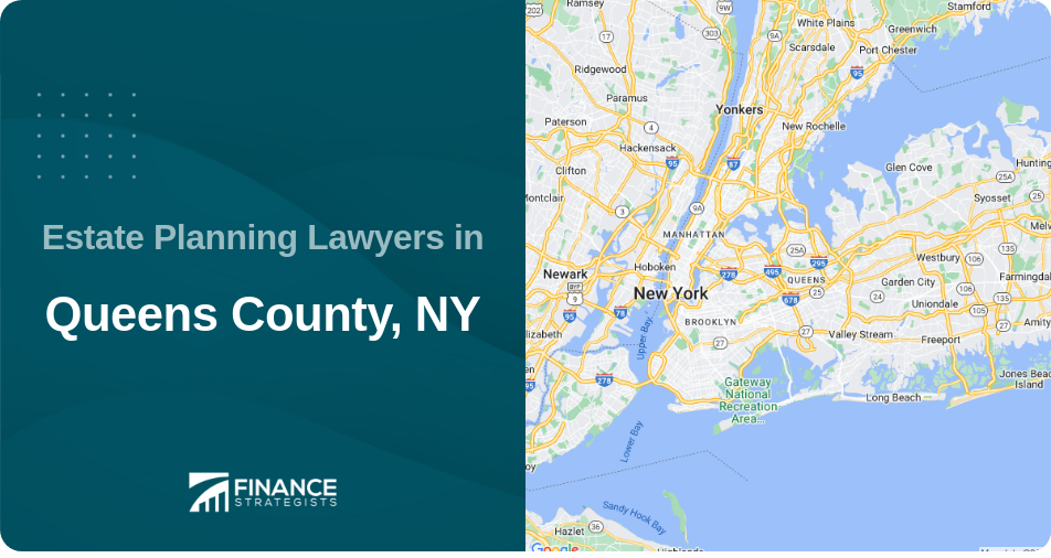 Estate Planning Lawyers in Queens County, NY
