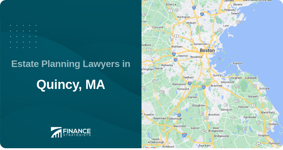 Estate Planning Lawyers in Quincy, MA