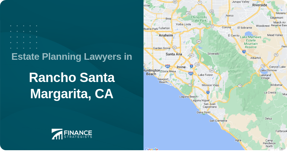 Estate Planning Lawyers in Rancho Santa Margarita, CA
