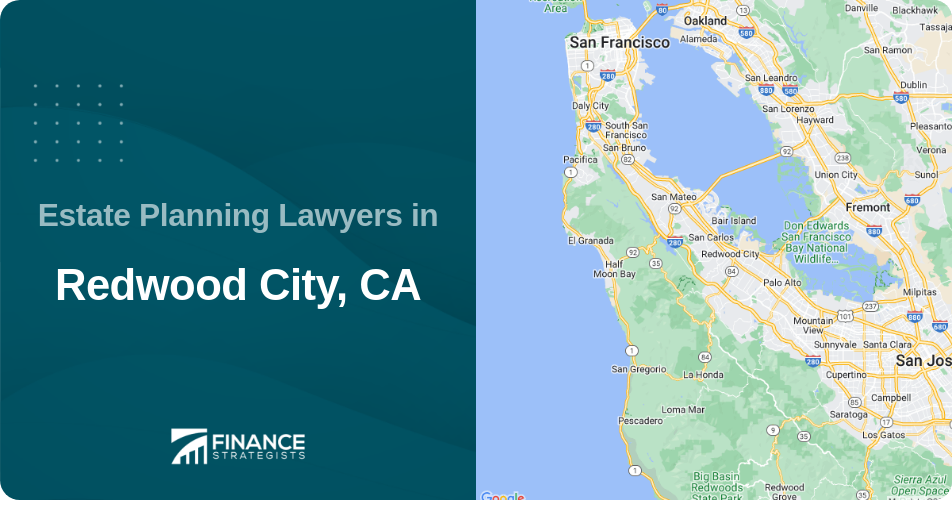 Estate Planning Lawyers in Redwood City, CA
