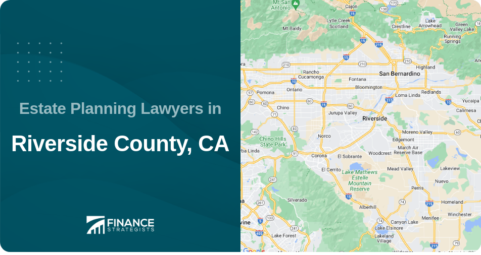 Estate Planning Lawyers in Riverside County, CA